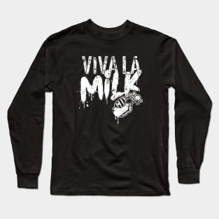 Viva La Milk! Long Sleeve T-Shirt